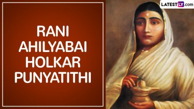 Ahilyabai Holkar Punyatithi 2024 Date, History and Significance: All You Need To Know About the Day That Honours the Death Anniversary of the Revered Queen of Malwa Dynasty