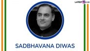 Sadbhavana Diwas 2024 Date, History and Significance: Know About Communal Harmony Day Observed in Honour of Rajiv Gandhi Birth Anniversary
