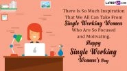 Single Working Women's Day 2024 Wishes, Greetings & HD Images: Quotes, WhatsApp Messages, Wallpapers, GIFs & Sayings to Share on This Special Day
