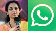 Supriya Sule’s Phone Hacked: Pune Police Register Case Against Unidentified Person in Connection With Hacking of WhatsApp Account of NCP (SP) Leader