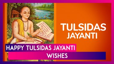 Tulsidas Jayanti 2024 Greetings, Wishes, Messages and Quotes To Share on the Birth Anniversary of Tulsidas