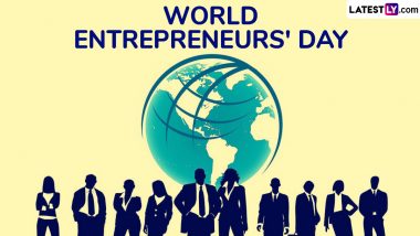 Happy World Entrepreneurs’ Day 2024 Wishes and HD Images: Send Messages, Quotes, Greetings and Wallpapers To Celebrate the Entrepreneurs