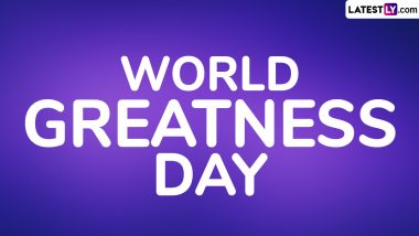 World Greatness Day 2024 Date: Know History and Significance of the Day That Honours the Achievements of Individuals