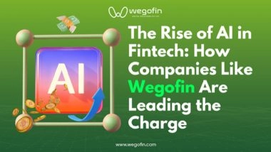 The Rise of AI in Fintech: How Companies Like Wegofin Are Leading the Charge