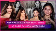 Paris Fashion Week 2024: Aishwarya Rai Bachchan Can&rsquo;t Stop Laughing With Cara Delevingne, Eva Longoria, and More; Alia Bhatt Makes a Glamorous Debut in Metallic Dress