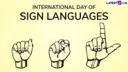 International Day of Sign Languages 2024 Date and Theme: Know History and Significance of the Day That Aims To Raise Awareness About the Importance of Sign Language