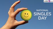 National Singles Day 2024 Date and Significance: All You Need To Know About the Day That Celebrates the Beauty of Being Single