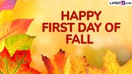 Happy First Day of Fall 2024 Wishes and Autumnal Equinox Images: Welcome Autumn With These WhatsApp Messages, Greetings, Quotes, GIFs and HD Wallpapers