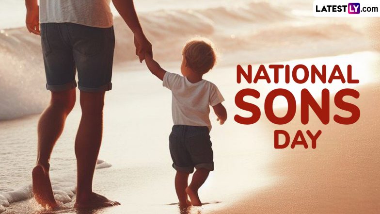 National Sons Day 2024 Date and Significance: Here’s What You Should Know About the Day Dedicated to the Sons and Their Beautiful Bond With Families