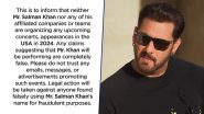 Salman Khan Issues Statement To Alert Fans About Fake US Show, Threatens Legal Action Against Fraudulent Groups Using His Name (See Post)