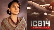 &lsquo;IC 814: The Kandahar Hijack&rsquo;: Kangana Ranaut Slams Anubhav Sinha&rsquo;s Netflix Series for Political Manipulation and Historical Distortion