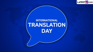 International Translation Day 2024 Date, History and Significance: All You Need To Know About the UN Day That Honours the Translation Professionals