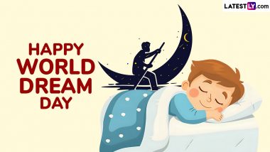 World Dream Day 2024 Date and Significance: Know All About the Day That Highlights the Importance of Dreaming Big