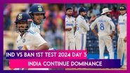 IND vs BAN 1st Test 2024 Day 3 Stat Highlights: Hosts in Control After Rishabh Pant, Shubman Gill and Ravi Ashwin&rsquo;s Heroics