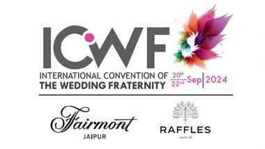 Business News | International Convention of The Wedding Fraternity (ICWF) Returns to Jaipur for Its 10th Edition in September 2024