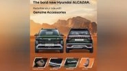 Business News | Discover the New Range of Premium Hyundai Genuine Accessories by Mobis India, Designed to Uplift the Stunning Look of the All-new Hyundai Alcazar