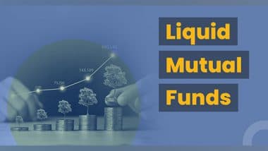 Business News | 5 Things to Know if Your Mutual Funds Are Liquid