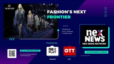 Business News | The Nex Face: Asia's First Modeling Reality TV Series Set to Transform Fashion and Entertainment