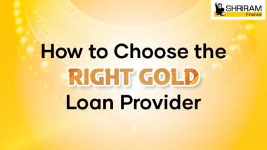 Business News | How to Choose the Right Gold Loan Provider