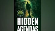 Business News | Srishti Publishers to Release "True Vision: Hidden Agendas" by Ajit Menon & Anil Verma - A Thrilling Blend of Real-Life Events & Cinematic Storytelling