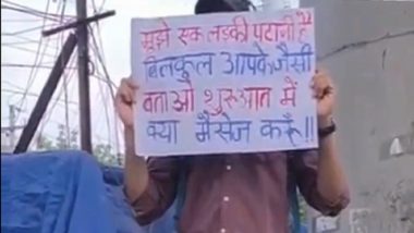 ‘Mujhe Ek Ladki Patani Hai’: Bhopal Youth Seen Holding Placard in Public Seeking Suggestions on How To Impress a Girl, Viral Video Surfaces