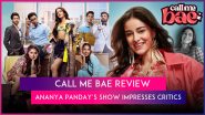 &lsquo;Call Me Bae&rsquo; Review: Ananya Panday&rsquo;s Performance in Collin D&rsquo;Cunha&rsquo;s Prime Video Series Impresses Critics