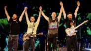 Coldplay India Tour 2025 Dates: British Rock Band Confirms Mumbai Concert, Check Out Ticket Prices, Venue and Other Details