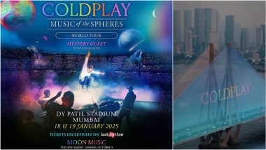 Coldplay India Concert 2025 Dates, Venue, Ticket Price Unveiled! Music of the Spheres World Tour Scheduled To Take Place at Mumbai's DY Patil Sports Stadium