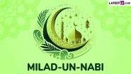 Eid Milad-Un-Nabi 2024 Wishes and Mawlid HD Images: Celebrate Prophet Muhammad’s Birthday by Sharing These WhatsApp Messages, Greetings, Wallpapers and Quotes