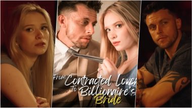 'From Contract Lover to the Billionaire's Bride' Full Movie Online: What Happens in Last Episode of Drama Series on Ethan Foster and Chloe Gray's Love Story (Watch Video)