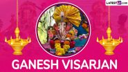 Ganesh Visarjan 2024 Dos and Don'ts: Important Things To Keep in Mind and Rituals You Should Follow During Immersion of Ganpati Bappa Idol