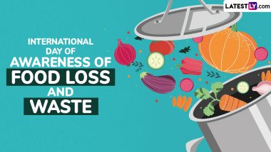 International Day of Awareness of Food Loss and Waste 2024 Date: Know History and Significance of the Day That Addresses Food Loss and Waste