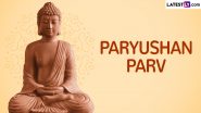 Paryushan Parv and Samvatsari 2024 Date and Historical Background: Everything You Need To Know Pajjusana - A Deeply Significant Festival Within Jainism