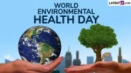 World Environmental Health Day 2024 Date: Know Significance of the Day That Highlights the Connection Between Human Health and the Environment