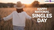 National Singles Day 2024 Wishes and HD Images: Share Heartfelt Greetings, Happy Singles Day WhatsApp Messages, Quotes and Wallpapers To Embrace Singlehood