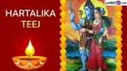 Hartalika Teej 2024 Date and Time: Know Shubh Muhurat, Puja Vidhi, Rituals, Samagri List and Significance To Celebrate the Auspicious Hindu Festival