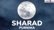 Sharad Purnima 2024 Date and Shubh Muhurat: Know Moonrise Timing, Purnima Tithi, Rituals and Significance To Celebrate Kojagari Purnima