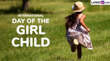 International Day of the Girl Child 2024 Wishes, Quotes and Images: Share Messages, Greetings, Photos and Wallpapers To Celebrate Girl Child