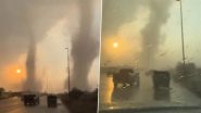 Storm in UAE Videos: Massive Dust Storm Hits United Arab Emirates, Creates Tornado-Like Formations