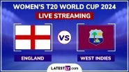 England Women vs West Indies Women, ICC Women&rsquo;s T20 World Cup 2024 Match Live Streaming Online: How To Watch ENG-W vs WI-W Free Live Telecast on TV?