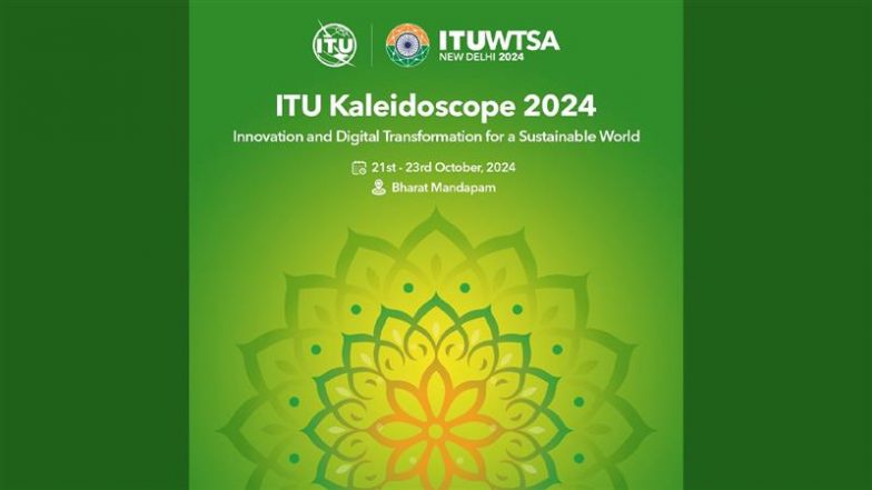 ITU Kaleidoscope 2024: 15th Edition of Academic Conference Kicks Off in New Delhi Focusing on 5G, AI, IoT and Quantum Communications | 📲 Reporter Door