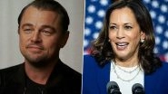 Leonardo DiCaprio Endorses Kamala Harris for US President, Says &lsquo;We Need Leaders Who Are Equipped To Enact Climate Policies&rsquo; (Watch Video)