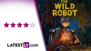 ‘The Wild Robot’ Movie Review: Lupita Nyong’o Delivers Emotional Depth in a Visually Stunning Animated Adventure Movie (LatestLY Exclusive)