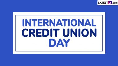 International Credit Union Day 2024 Date and Theme: Know Significance of the ICU Day That Applauds Work of Credit Unions and Financial Cooperatives