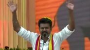 Vijay Thalapathy TVK Rally: Tamizhaga Vetri Kazhagam Chief Holds First Public Rally in Tamil Nadu, Says 'Secular Social Justice Ideologies Are Our Ideology'