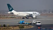 World News | Pakistan Airlines Plane Suffers Malfunction, Tyres Burst as Take-off from Dubai Averted