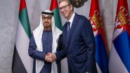 World News | UAE and Serbian Presidents Discuss Strengthening Strategic Partnership in Belgrade