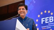 World News | India-EU Trade Can Grow Exponentially with Mutual Understanding and Cooperation, Says Piyush Goyal