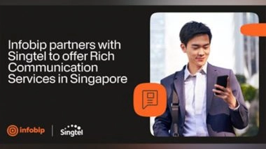 Business News | Infobip and Singtel Partner to Advance Customer Engagement for Singapore Businesses with Rich Communication Services