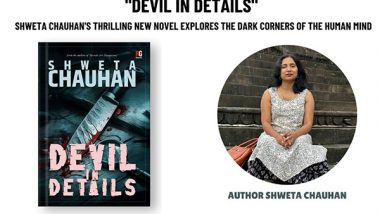 Business News | Devil In Details Shweta Chauhan's New Novel Explores the Dark Corners of the Mind